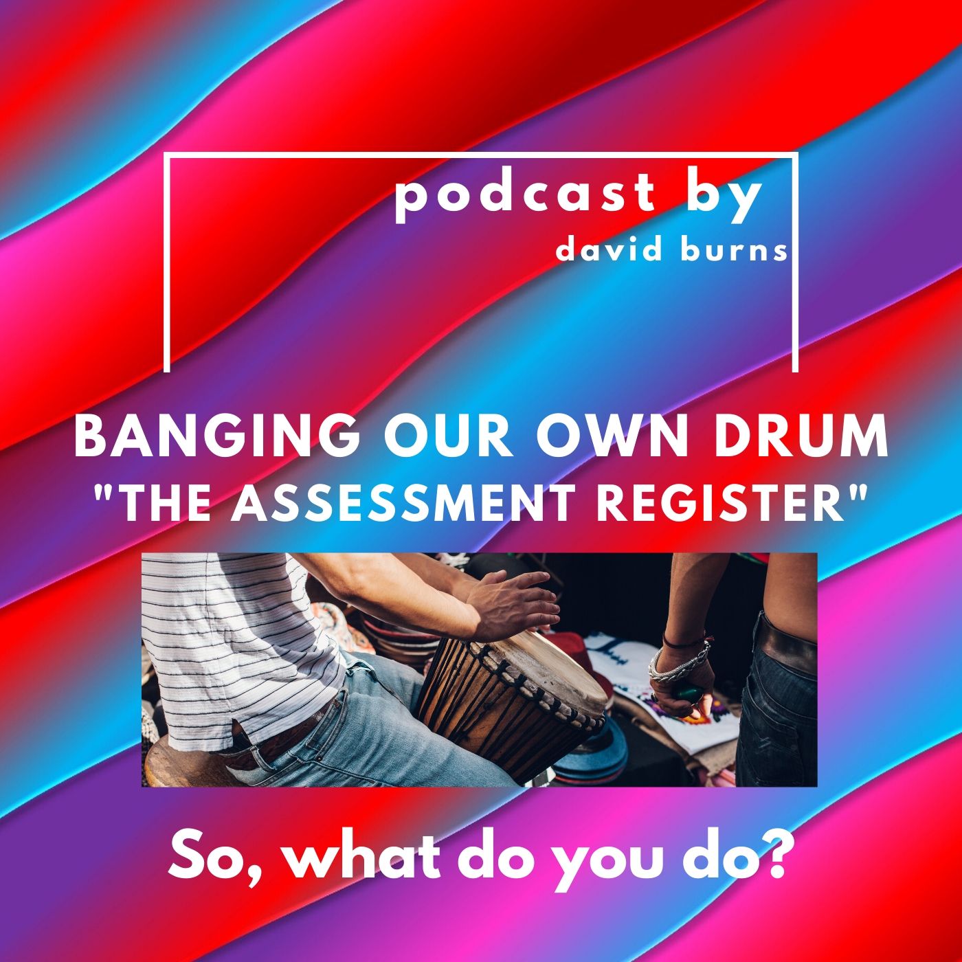BANG OUR DRUM podcast